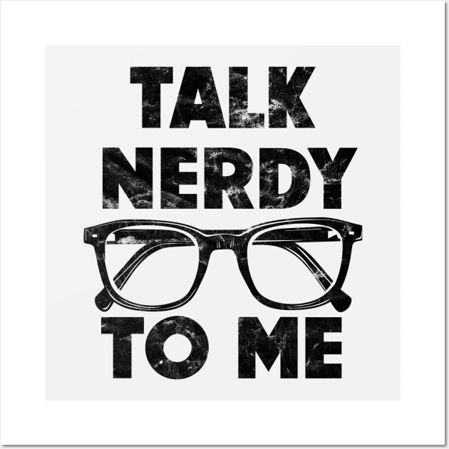 Talk Nerdy To Me Wall Art by NineBlack